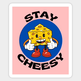 Stay Cheesy | Cheese Pun Magnet